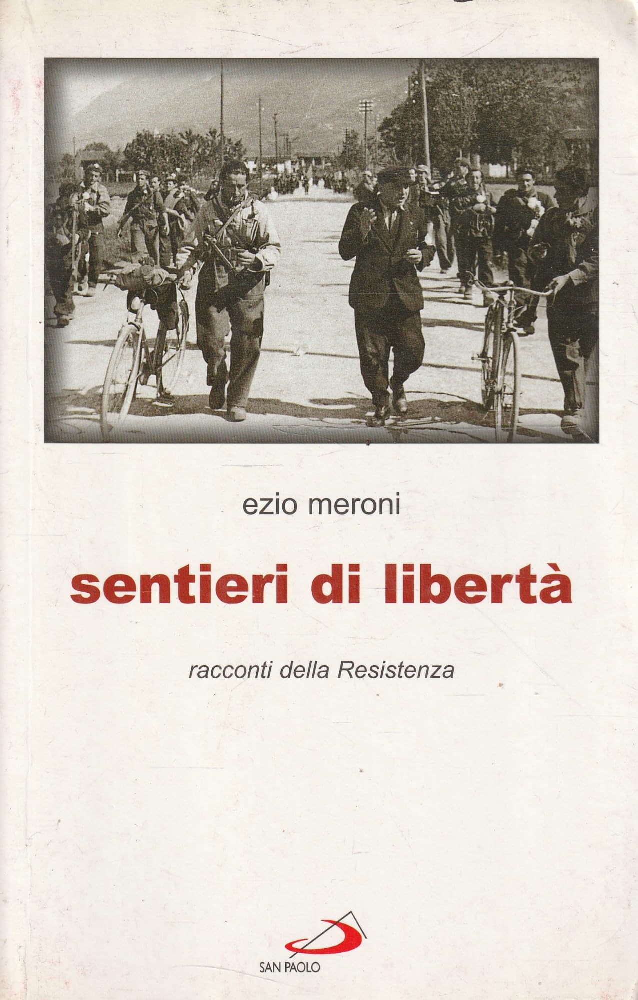 Sentieri di libertà. Racconti della Resistenza (Le vele, Band 22) Politics & History
