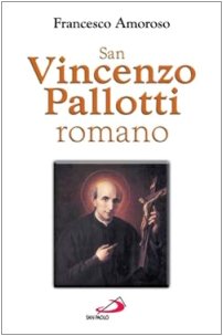San Vincenzo Pallotti Romano (I protagonisti, Band 62) Politics & Society