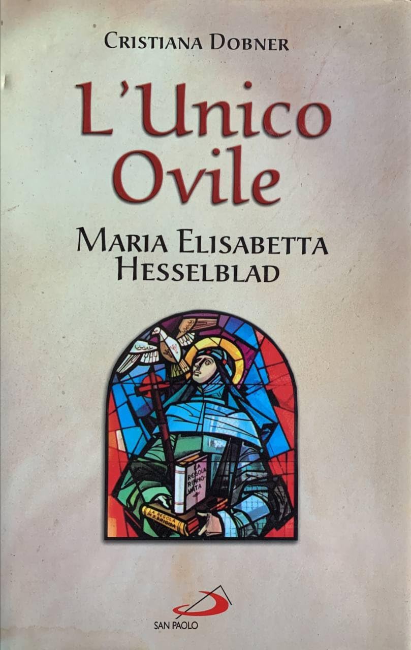 L'unico ovile. Maria Elisabetta Hesselblad (I protagonisti, Band 63) Politics & Society