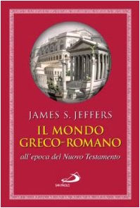 Il mondo greco-romano all'epoca del Nuovo Testamento (Guida alla Bibbia, Band 102) Religion & Esotericism