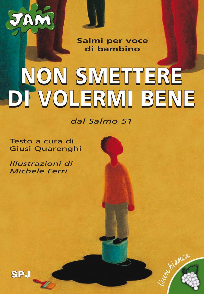 Non smettere di volermi bene. Salmi per voce di bambino. Dal Salmo 51 Non-fiction