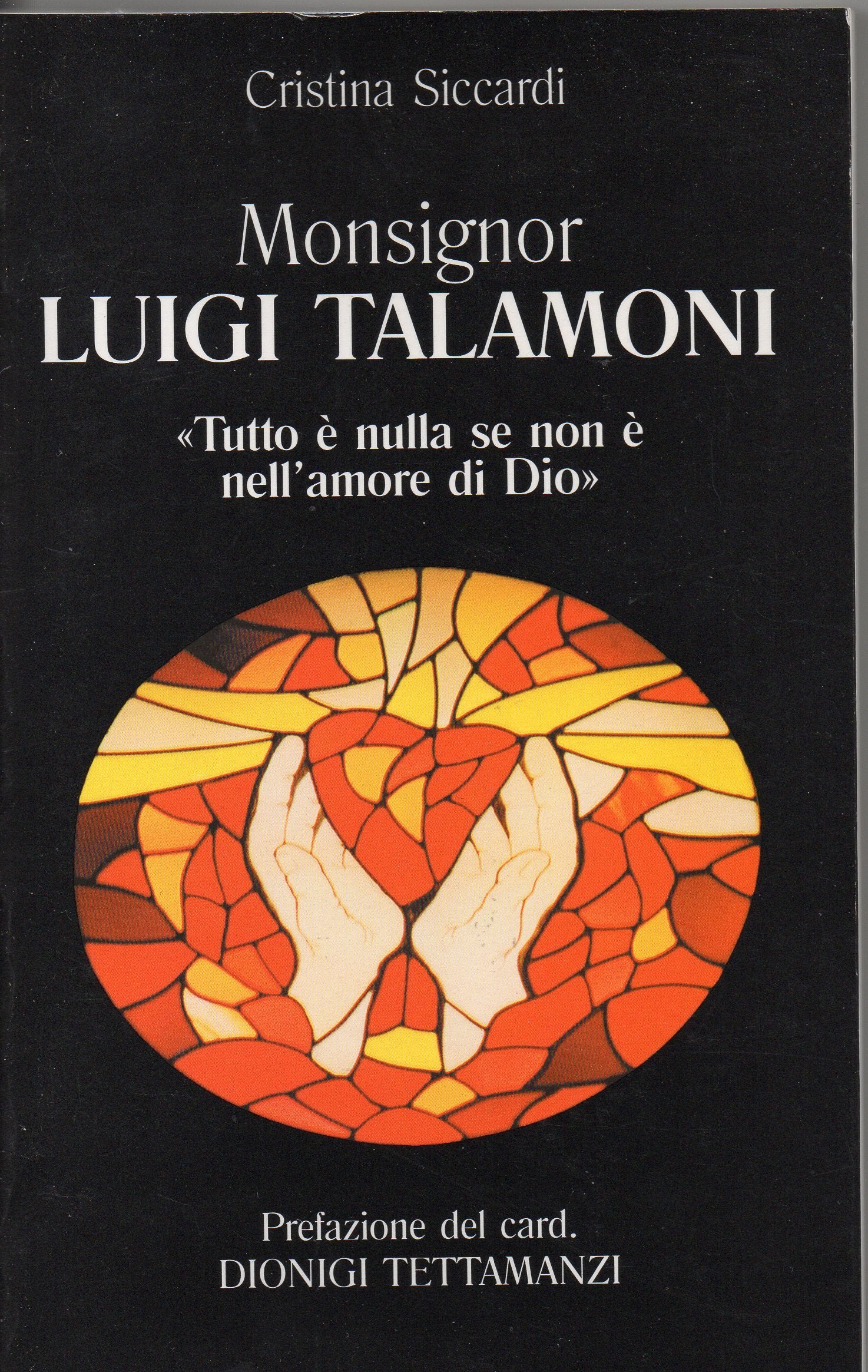 Monsignor Luigi Talamoni. Tutto è nulla se non è nell'amore di Dio (Fondatori e riformatori, Band 70) Politics & Society