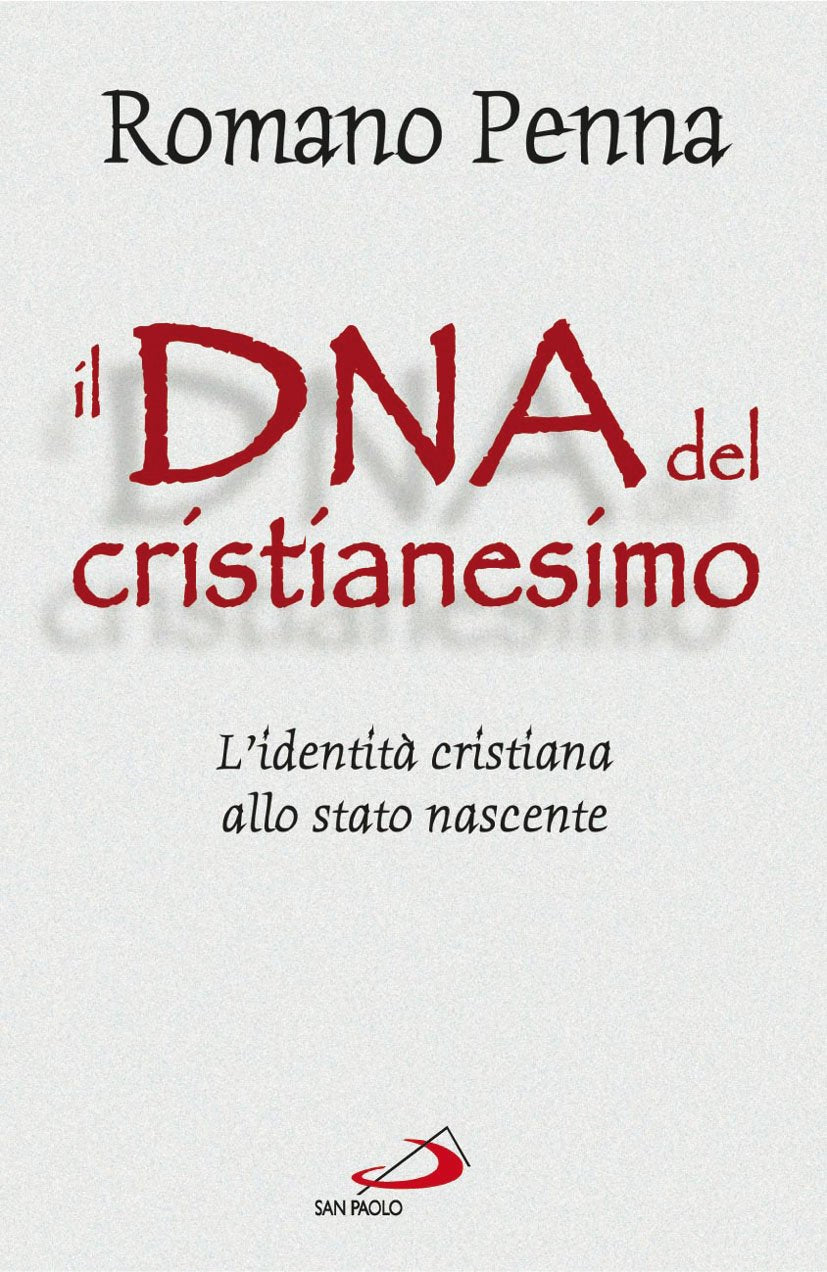 Il DNA del cristianesimo. L'identità cristiana allo stato nascente book