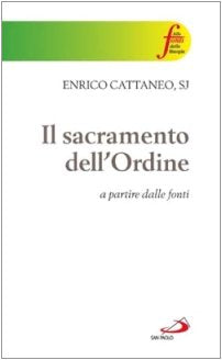Il sacramento dell'ordine. A partire dalle fonti (Alle fonti della liturgia, Band 5) Religion & Esotericism