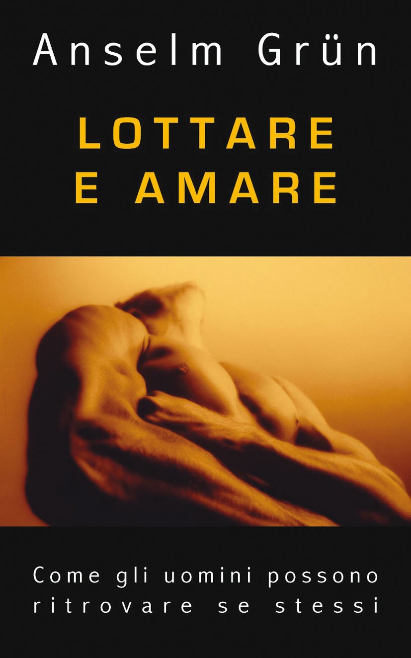 Lottare e amare. Come gli uomini possono ritrovare se stessi book