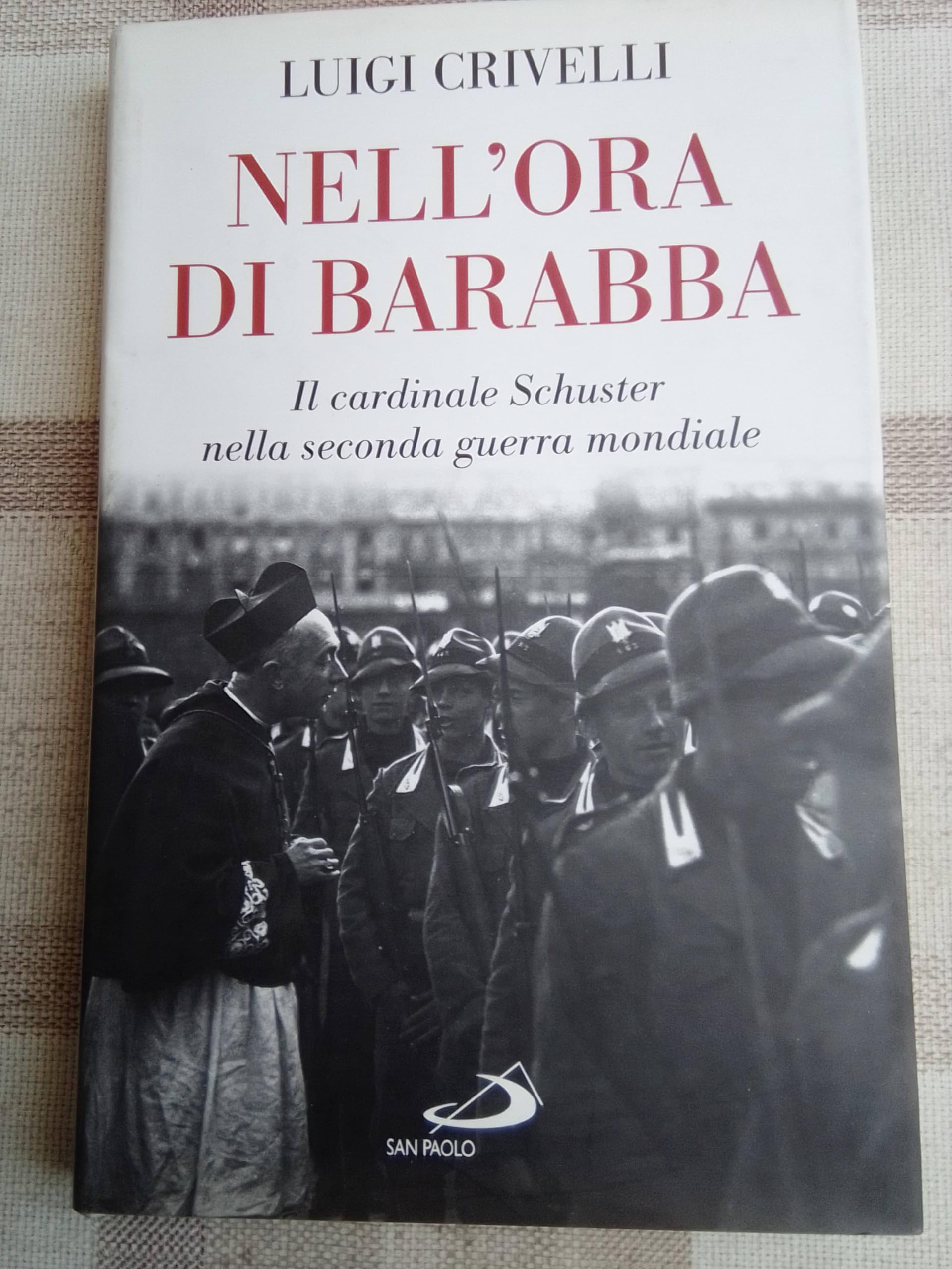 Nell'ora di Barabba. Il cardinal Schuster nella seconda guerra mondiale book