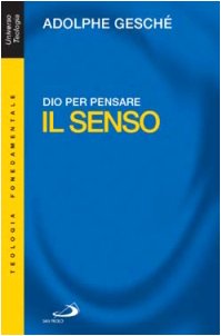 Dio per pensare. Il senso (Universo teologia, Band 81) Religion & Esotericism