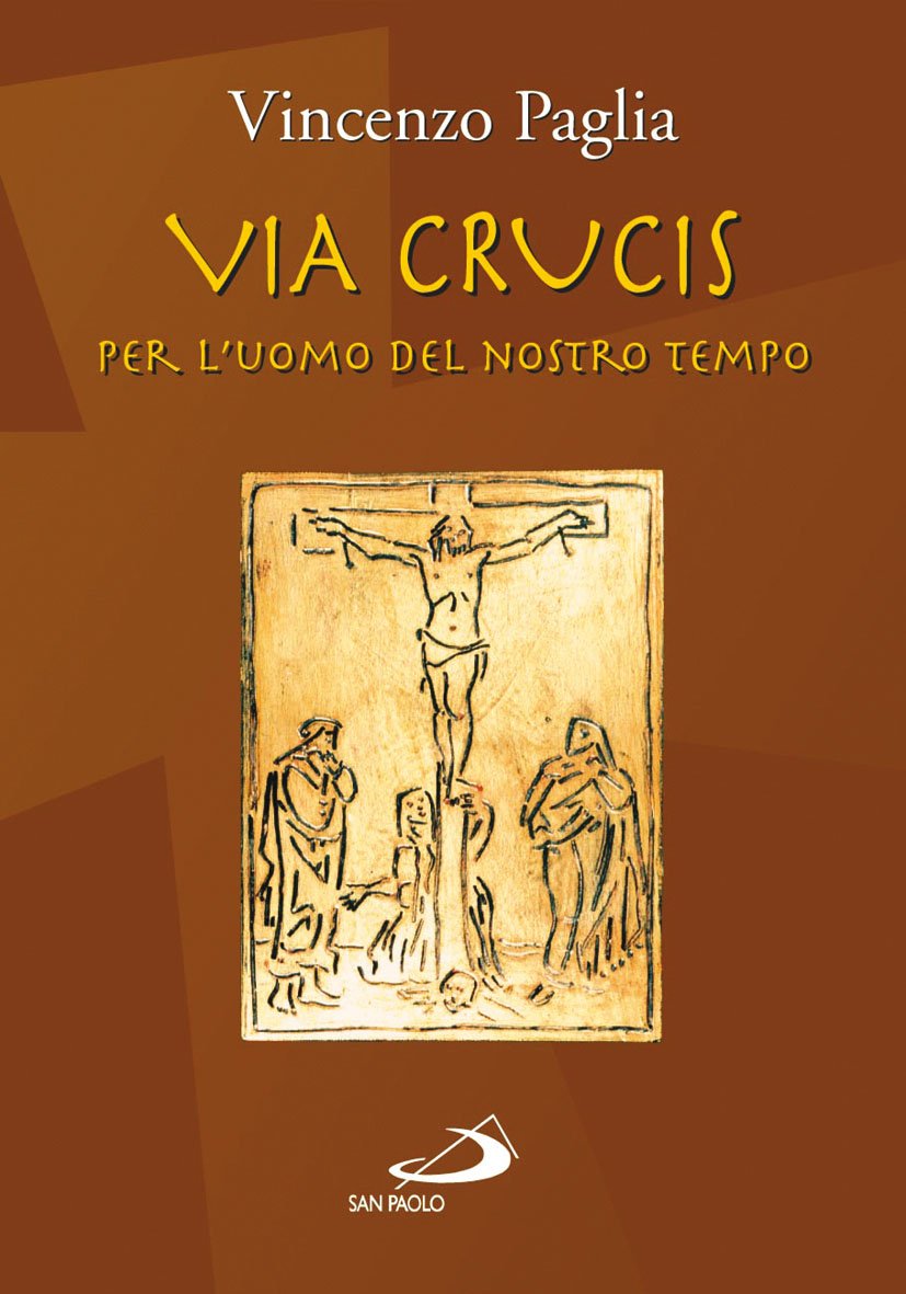 Via crucis. Per l'uomo del nostro tempo (Il tempo e i tempi, Band 87) Religion & Esotericism
