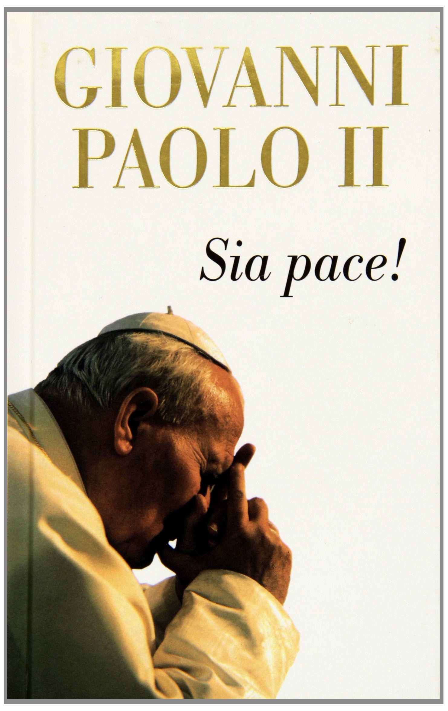 Sia pace! (L' antica fonte, Band 74) Religion & Esotericism