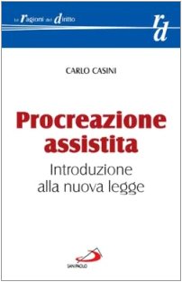 Procreazione assistita. Introduzione alla nuova legge (Le ragioni del diritto, Band 5) Books