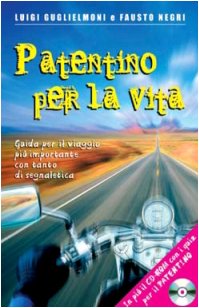 Patentino per la vita. Guida per il viaggio più importante con tanto di segnaletica. Con CD-ROM book