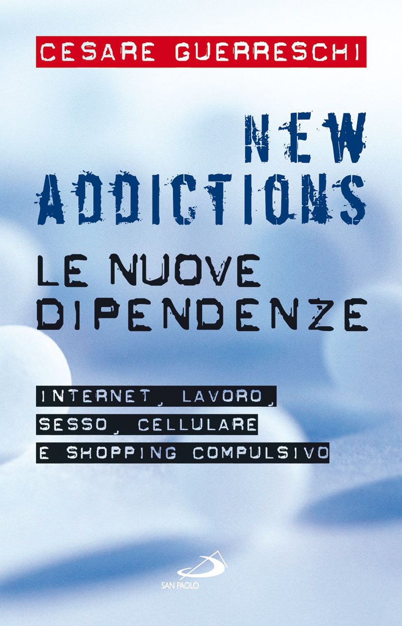 New addictions. Le nuove dipendenze Medicine