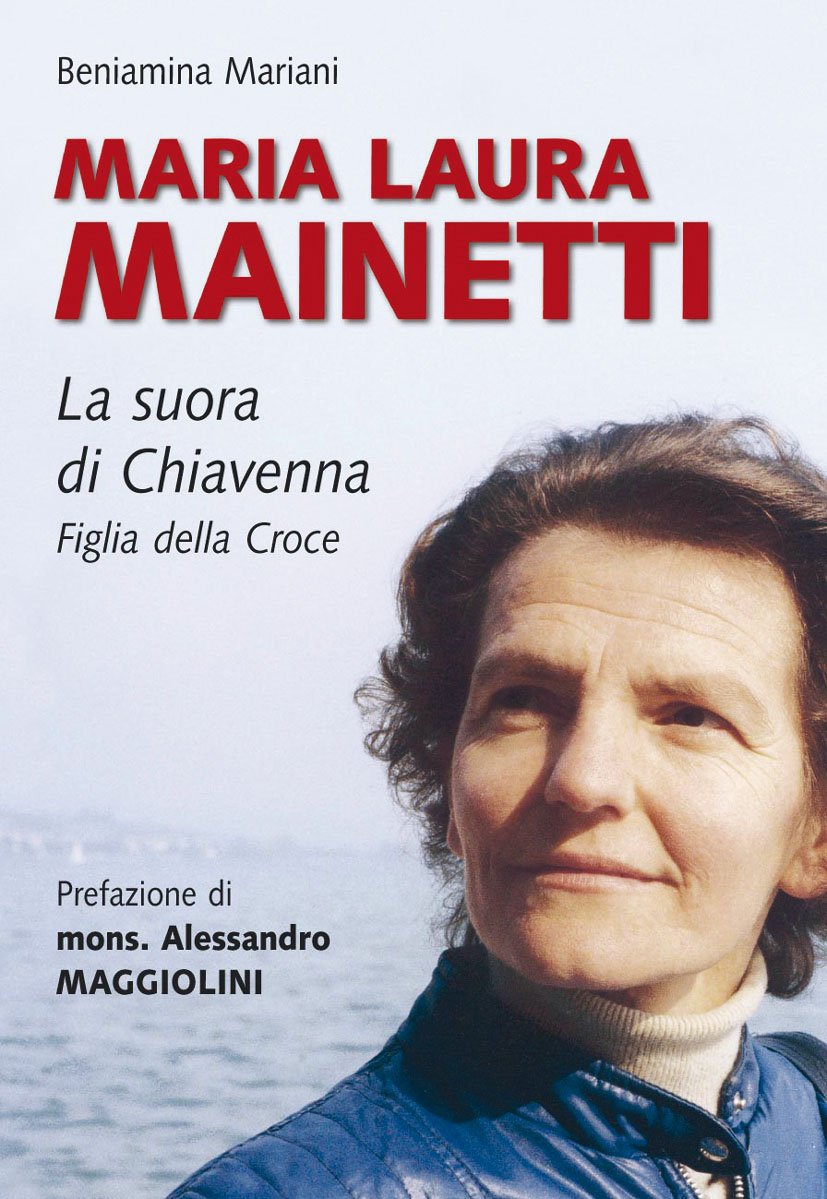 Maria Laura Mainetti. La suora di Chiavenna Politics & Society