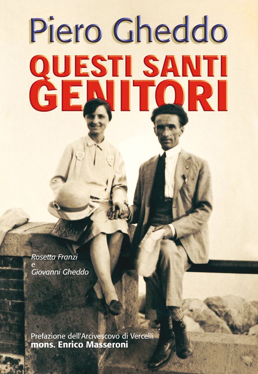 Questi santi genitori. Rosetta Franzi e Giovanni Gheddo Politics & Society