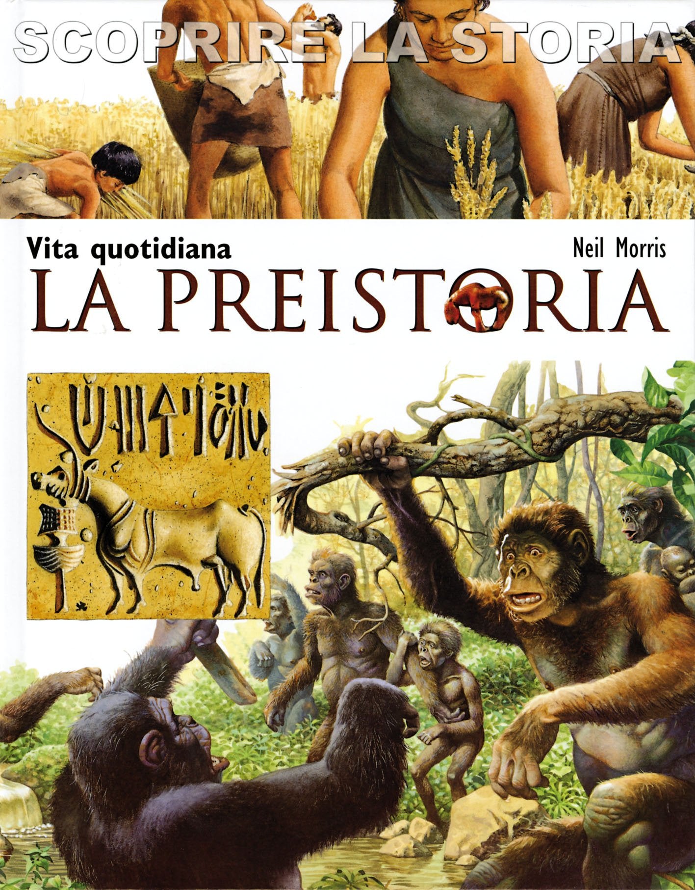 La preistoria. Vita quotidiana. Scoprire la storia Non-fiction