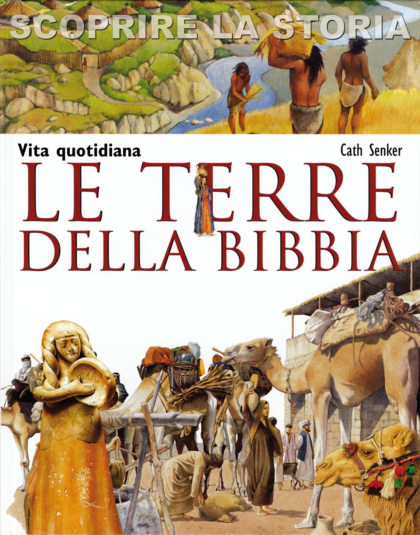 Le terre della Bibbia. Vita quotidiana. Scoprire la storia Non-fiction