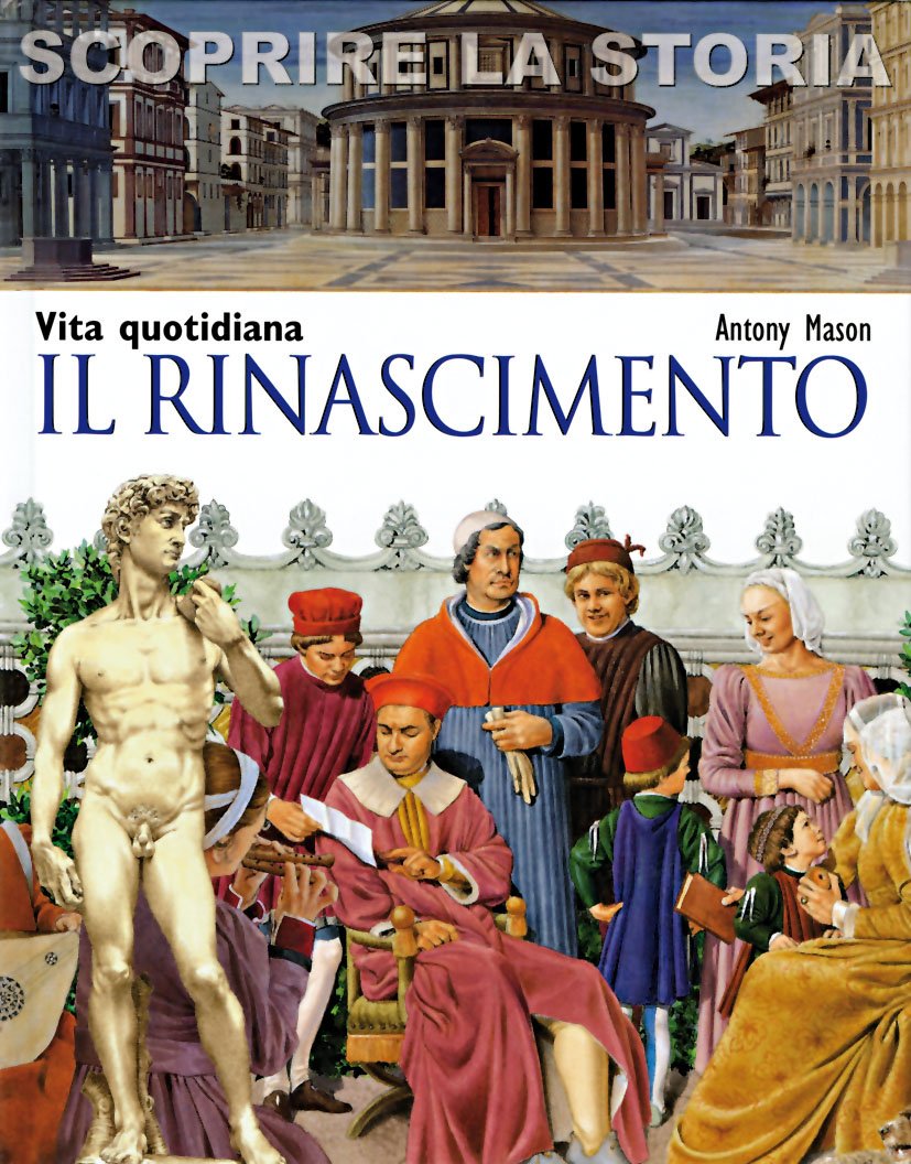 Il Rinascimento. Vita quotidiana. Scoprire la storia (La memoria del mondo, Band 208) Non-fiction
