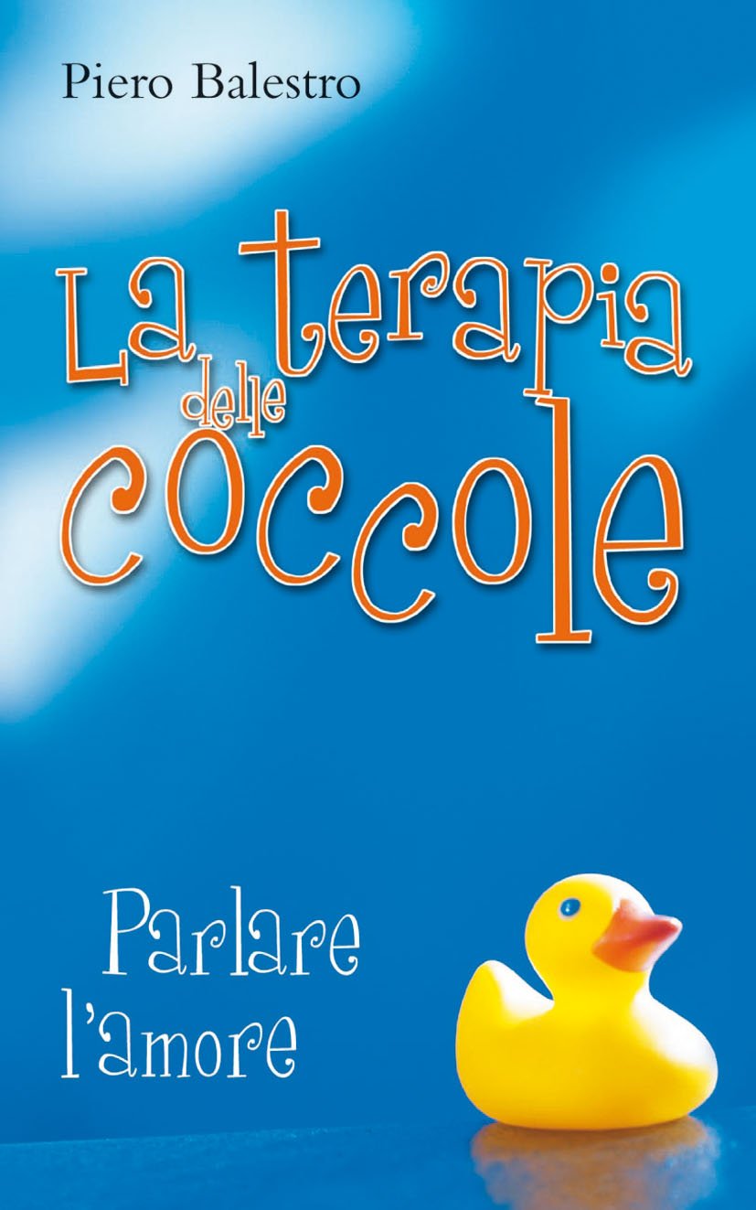 La terapia delle coccole. Parlare d'amore (I prismi, Band 71) Partnership & Love