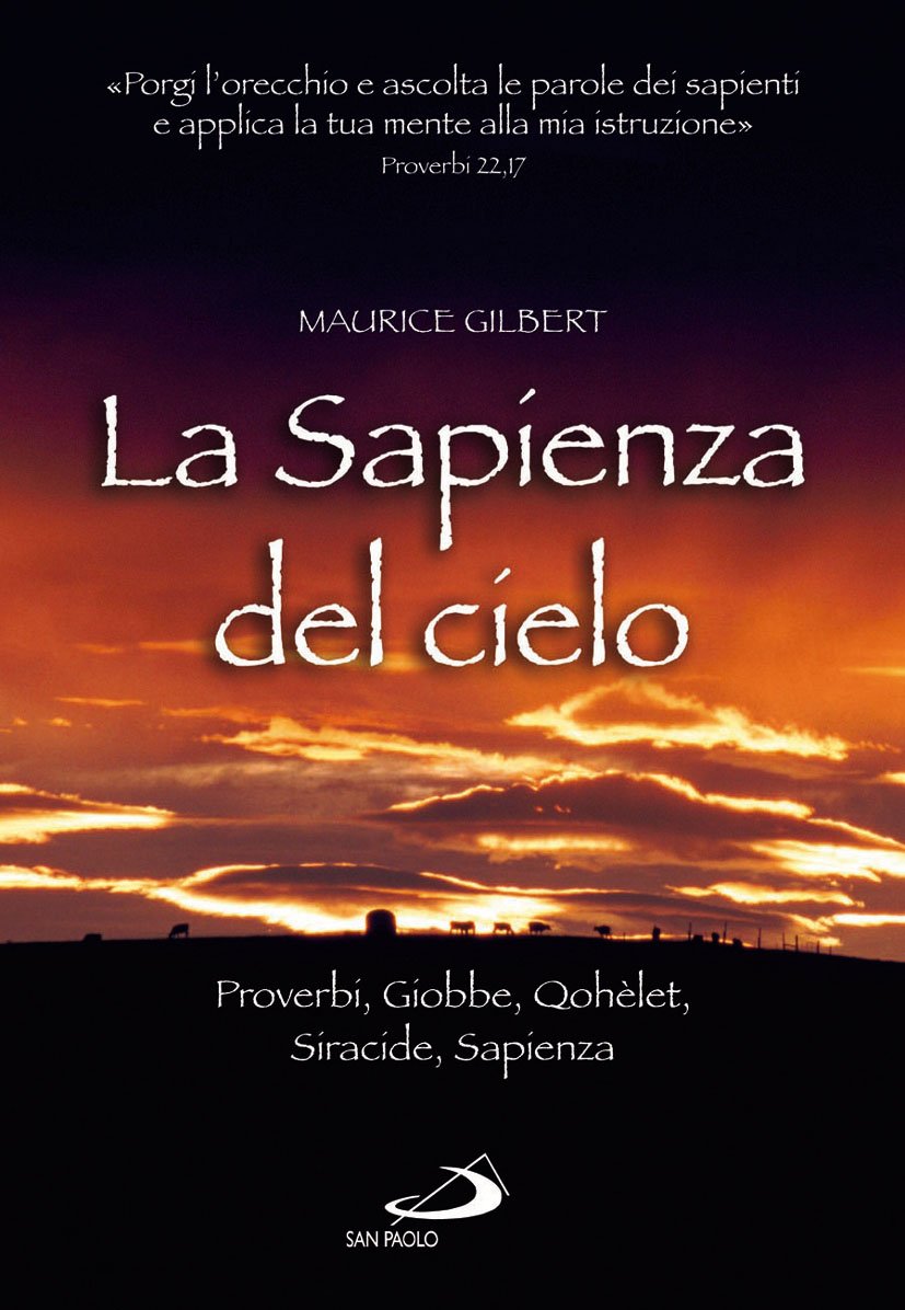 La sapienza del cielo. Proverbi, Giobbe, Qohèlet, Siracide, Sapienza book