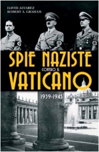 Spie naziste contro il Vaticano 1939-1945 (Attualità e storia, Band 59) Social Sciences