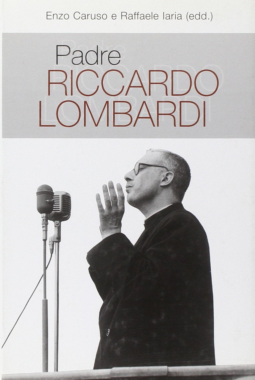 Padre Riccardo Lombardi (I protagonisti, Band 73) Politics & Society