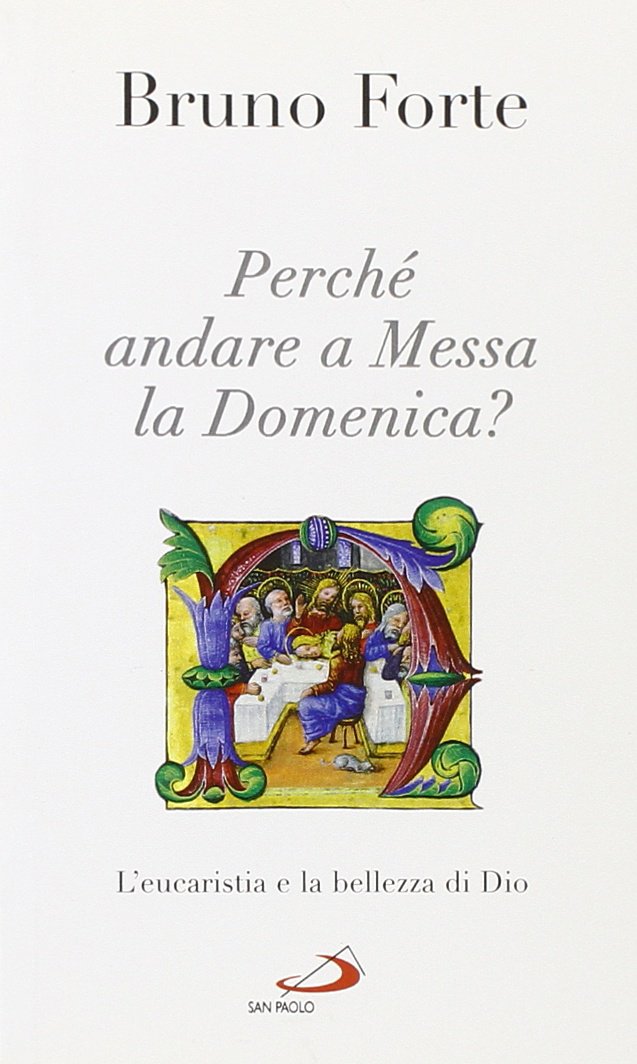 Perché andare a messa la domenica? L'eucaristia e la bellezza di Dio Social Sciences