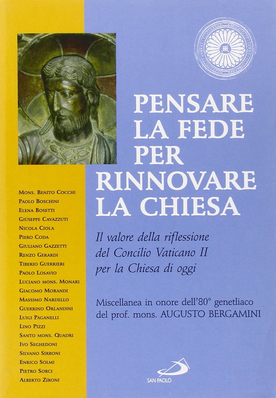 Pensare la fede per rinnovare la Chiesa. Il valore della riflessione del Concilio Vaticano II per la Chiesa di oggi (Teologia e cultura religiosa, Band 56) Religion & Esotericism
