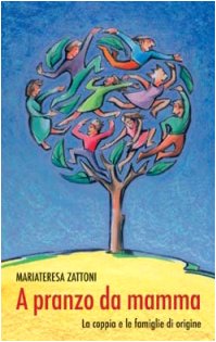 A pranzo da mamma. La coppia e le famiglie d'origine (PEF - Piccola enciclopedia della famiglia, Band 3) Psychology