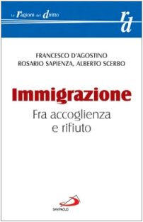 Immigrazione. Fra accoglienza e rifiuto (Le ragioni del diritto, Band 7) Law