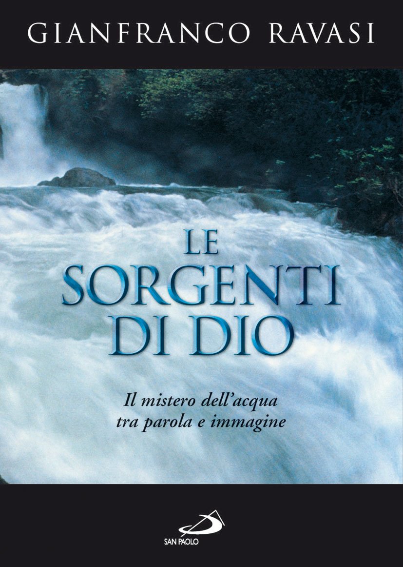 Le sorgenti di Dio. Il mistero dell'acqua tra parola e immagine book