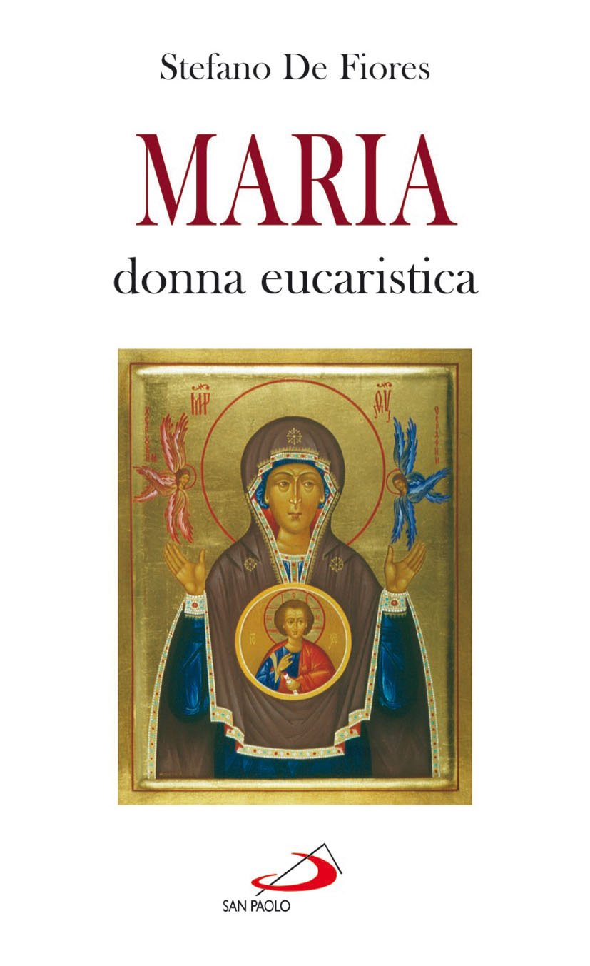 Maria, donna eucaristica. Un commento al capitolo VI dell'enciclica «Ecclesia de eucharistia» (Modello e presenza, Band 57) Religion & Esotericism