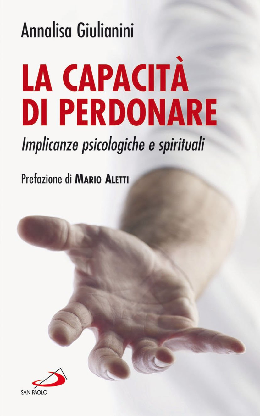 La capacità di perdonare. Implicanze psicologiche e spirituali Books