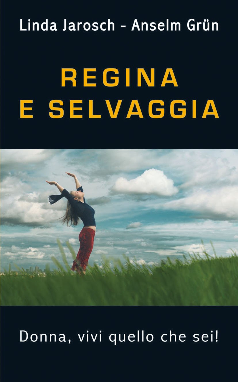 Regina e selvaggia. Donna, vivi quello che sei! (Parole per lo spirito) Books