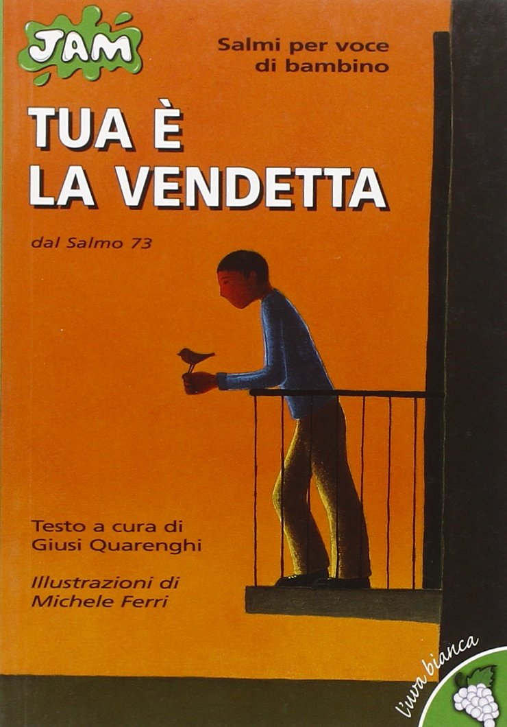 Tua è la vendetta. Dal salmo 73 (Jam. L'uva bianca, Band 12) Non-fiction