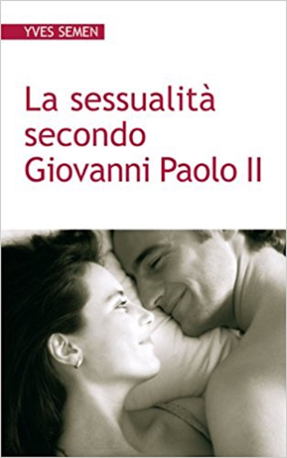 La sessualità secondo Giovanni Paolo II Religion & Esotericism