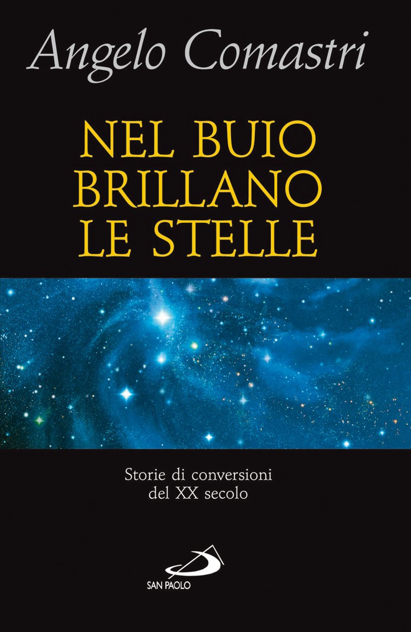 Nel buio brillano le stelle. Storie di conversioni del XX secolo Religion & Esotericism