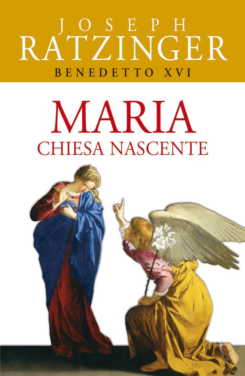 Maria. Chiesa nascente (Benedetto XVI, Band 3) Religion & Esotericism