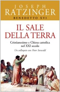 Il sale della terra. Cristianesimo e Chiesa cattolica nel XXI secolo. Un colloquio con Peter Seewald (I Papi del terzo millennio, Band 5) Religion & Esotericism