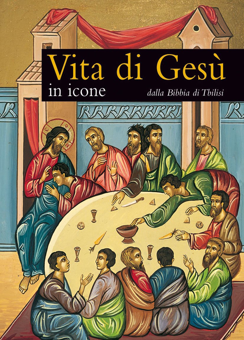Vita di Gesù in icone. Dalla Bibbia di Tbilisi book