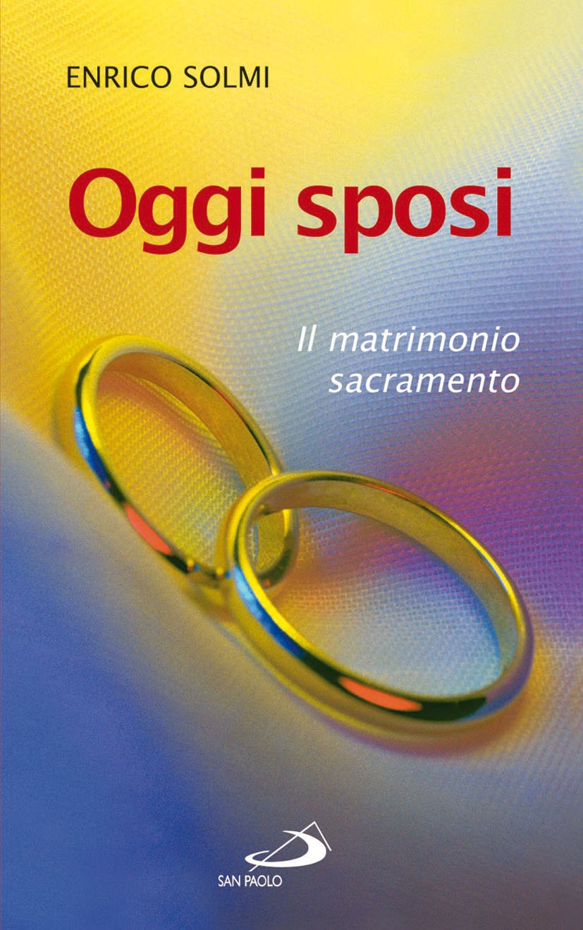 Oggi sposi. Il matrimonio sacramento (PEF - Piccola enciclopedia della famiglia, Band 6) Eroticism