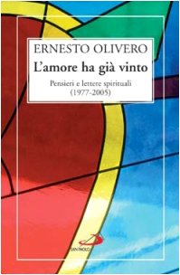 L'amore ha già vinto. Pensieri e lettere spirituali (1977-2005) book