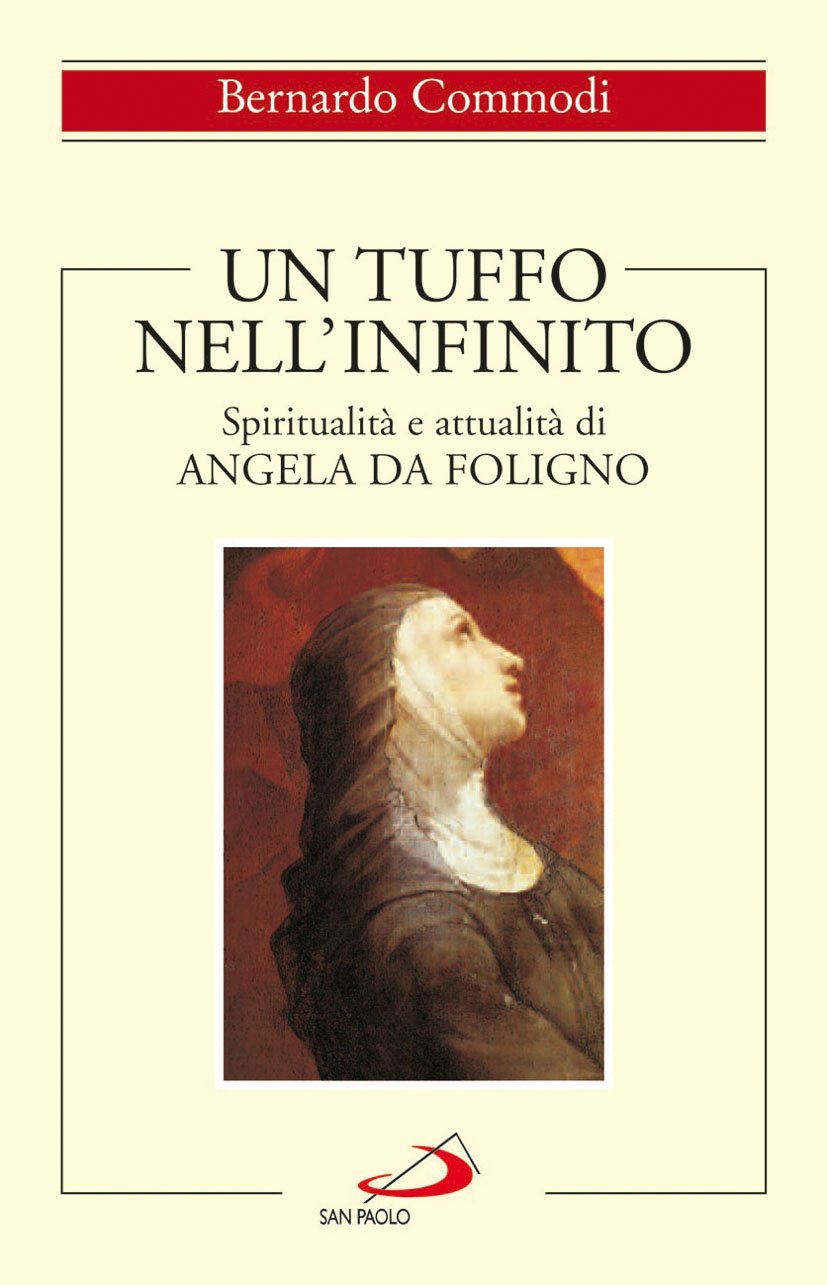 Un tuffo nell'infinito. Spiritualità e attualità di Angela da Foligno Religion & Esotericism