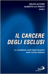 Il carcere degli esclusi. Le condizioni civili degli stranieri nelle carceri italiane book