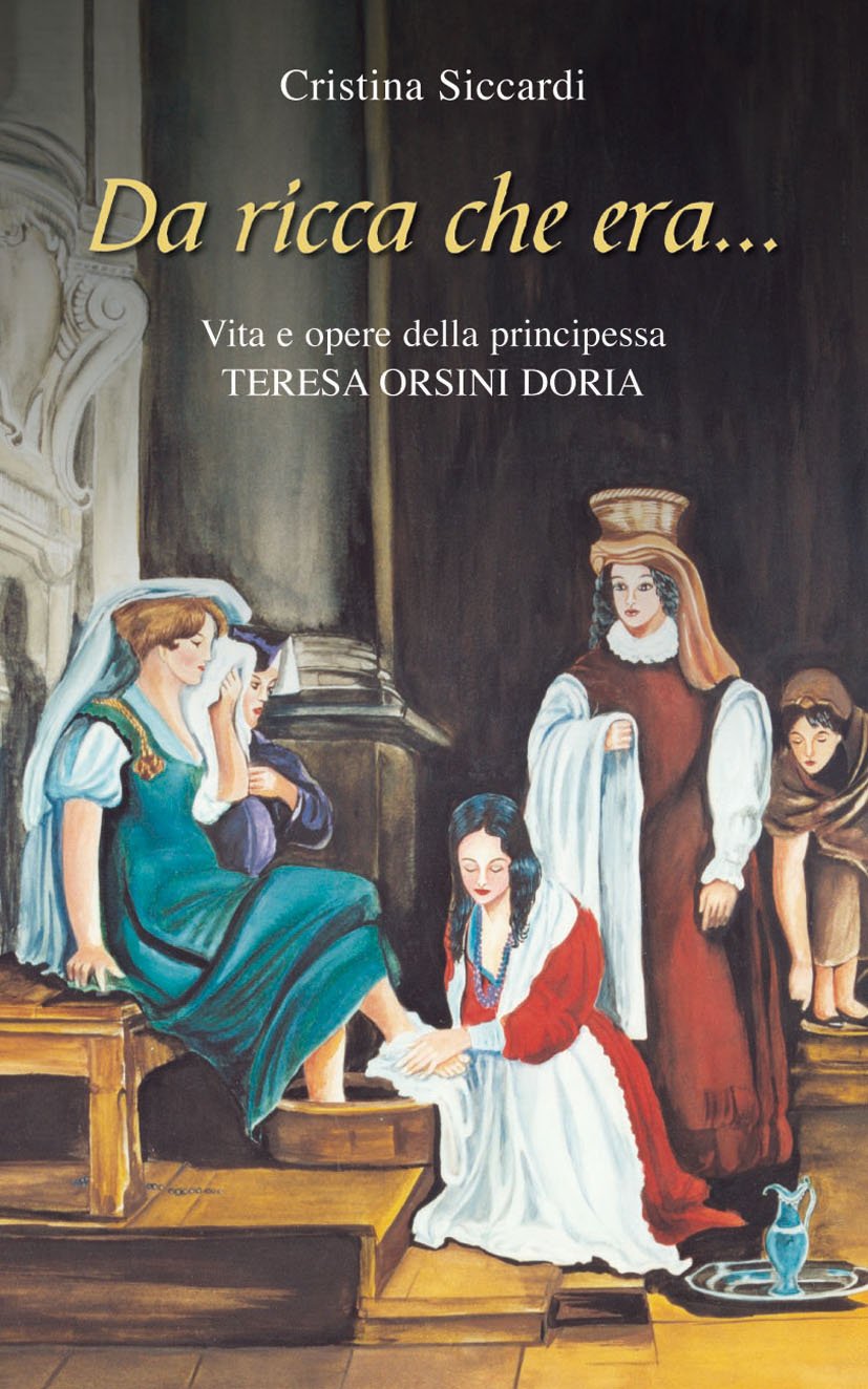 Da ricca che era... Vita e opere di Teresa Orsini Doria (Fondatori e riformatori, Band 75) Politics & Society