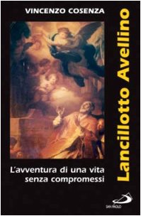 Lancillotto Avellino. L'avventura di una vita senza compromessi (I protagonisti, Band 74) Politics & History
