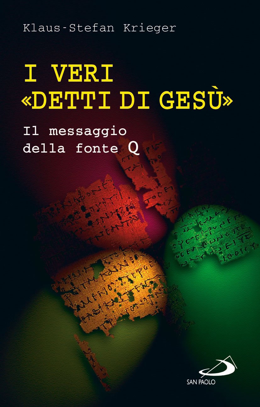 I veri «detti di Gesù». Il messaggio della fonte Q Religion & Esotericism