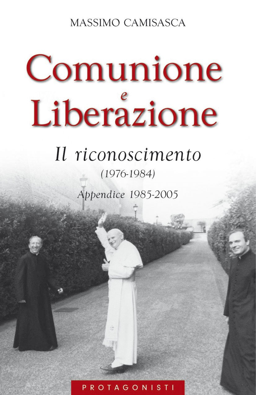 Comunione e Liberazione 1976-1984. Il riconoscimento (1976-1984). Appendice 1985-2005 Religion & Esotericism