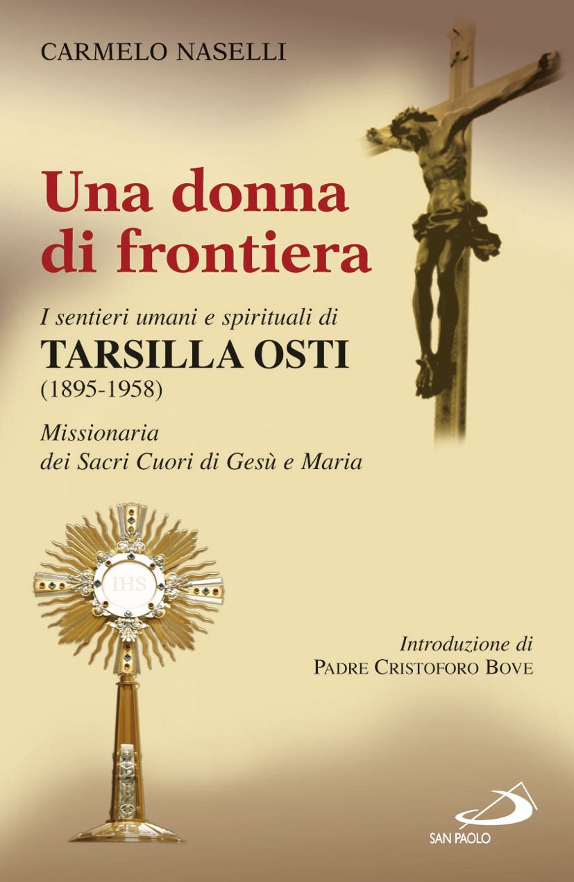 Una donna di frontiera. I sentieri umani e spirituali di Tarsilla Osti (I protagonisti, Band 76) Politics & Society