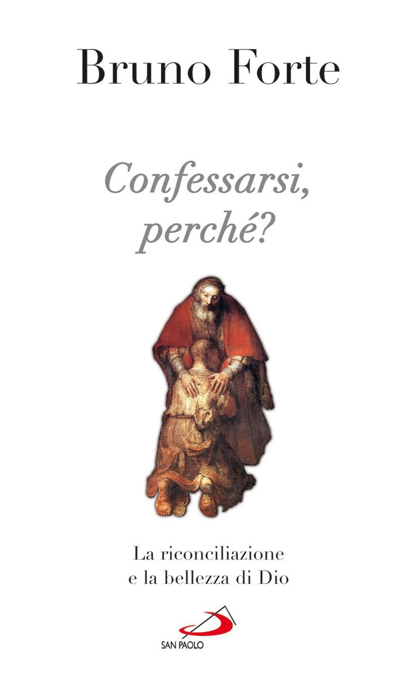 Confessarsi, perché? La riconciliazione e la bellezza di Dio (Nuovi fermenti, Band 54) Religion & Esotericism