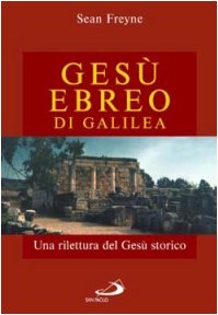 Gesù, ebreo di Galilea. Una rilettura di Gesù storico (Parola di Dio. Seconda serie, Band 25) Philosophy